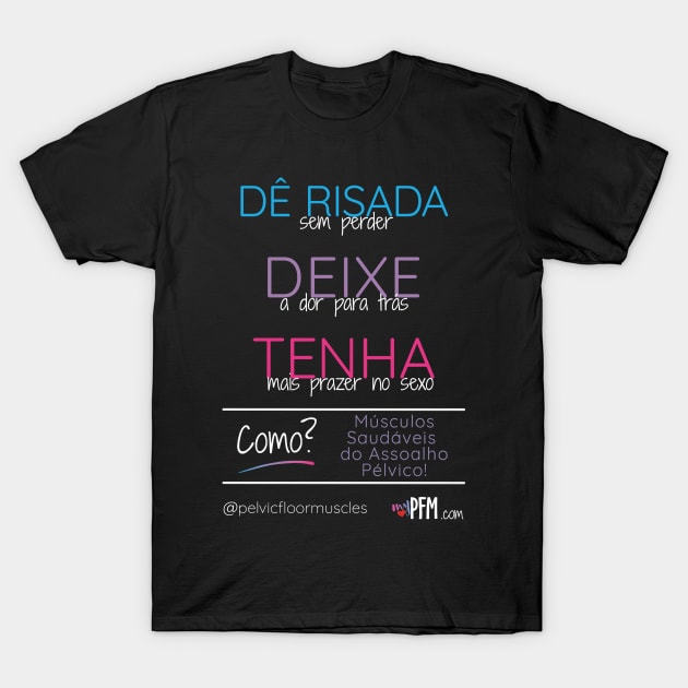 PORTUGUESE - Healthy Pelvic Floor Muscles! T-Shirt by myPFM